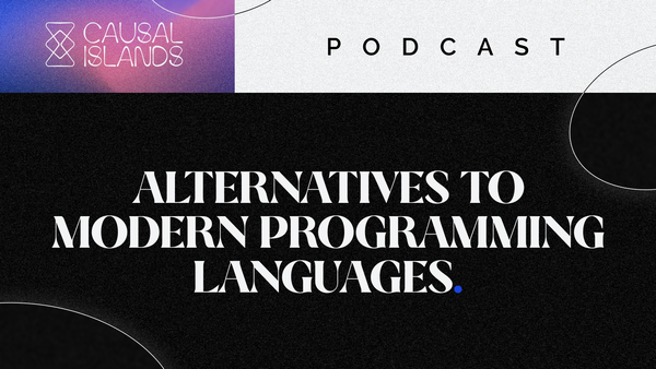 EP03: Alternatives to Modern Programming Languages with Ramsey Nasser and Jon Corbett